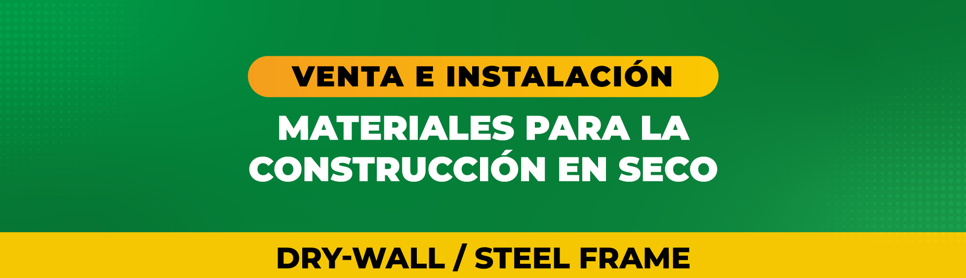 Venta e instalacion de materiales para la construcción en seco. DryWall / SteelFrame